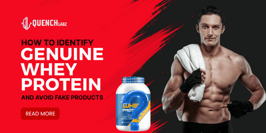 How to Identify Genuine Whey Protein and Avoid Fake Products