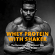 Whey Protein with Shaker: The Convenient Way to Boost Your Daily Protein Intake