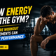 Low Energy at the Gym? How Pre Workout Supplements Can Boost Performance