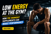 Low Energy at the Gym? How Pre Workout Supplements Can Boost Performance