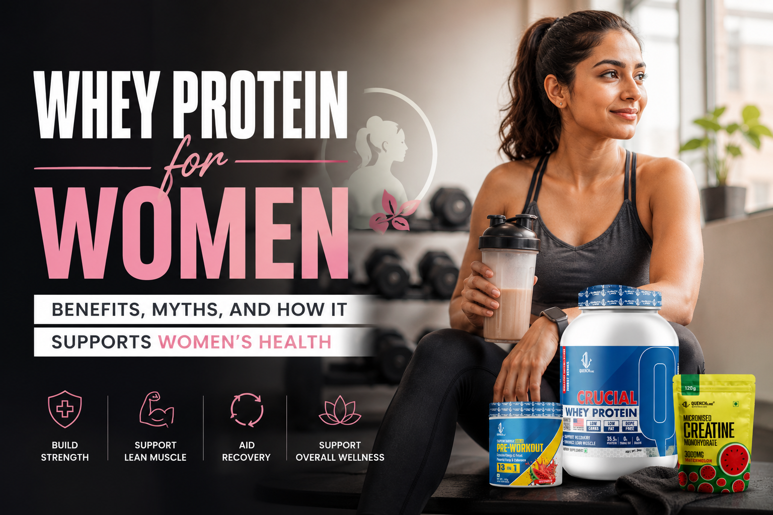 Whey Protein for Women Benefits, Myths, and How It Supports Women’s Health
