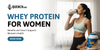 Whey Protein for Women: Benefits and How It Supports Women's Health