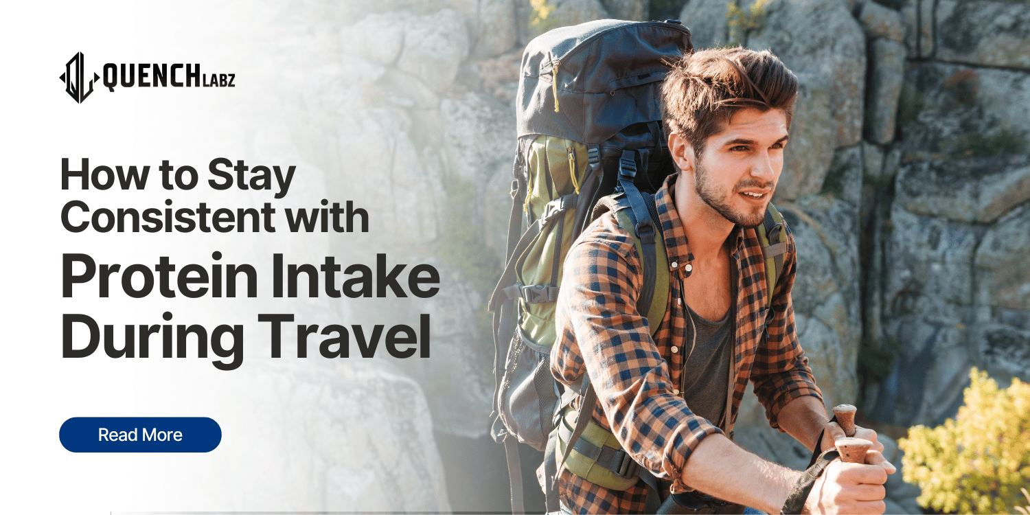 How to Stay Consistent with Protein Intake During Travel