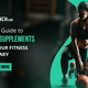 Beginner’s Guide to Whey Protein Supplements: Kickstart Your Fitness Journey